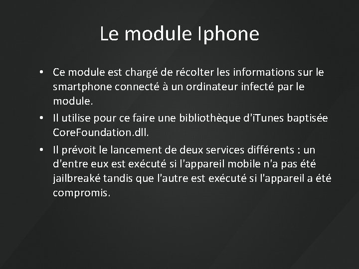 Le module Iphone • Ce module est chargé de récolter les informations sur le