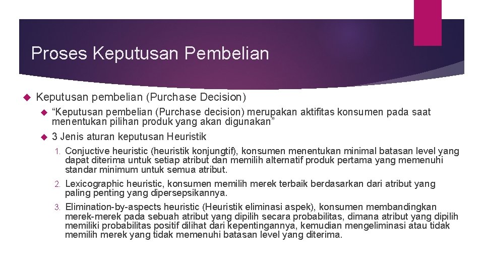 Proses Keputusan Pembelian Keputusan pembelian (Purchase Decision) “Keputusan pembelian (Purchase decision) merupakan aktifitas konsumen