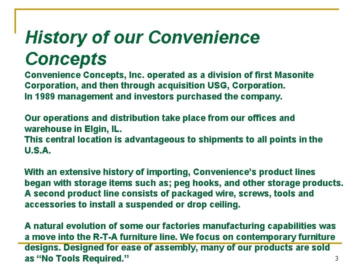 History of our Convenience Concepts, Inc. operated as a division of first Masonite Corporation,