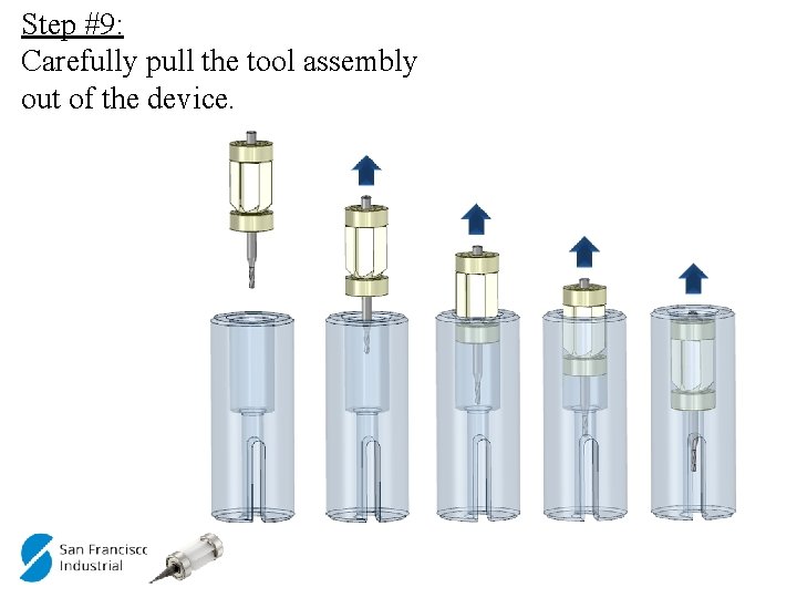 Step #9: Carefully pull the tool assembly out of the device. 