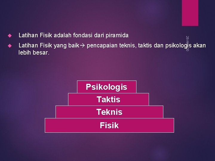 Latihan Fisik adalah fondasi dari piramida Latihan Fisik yang baik pencapaian teknis, taktis dan