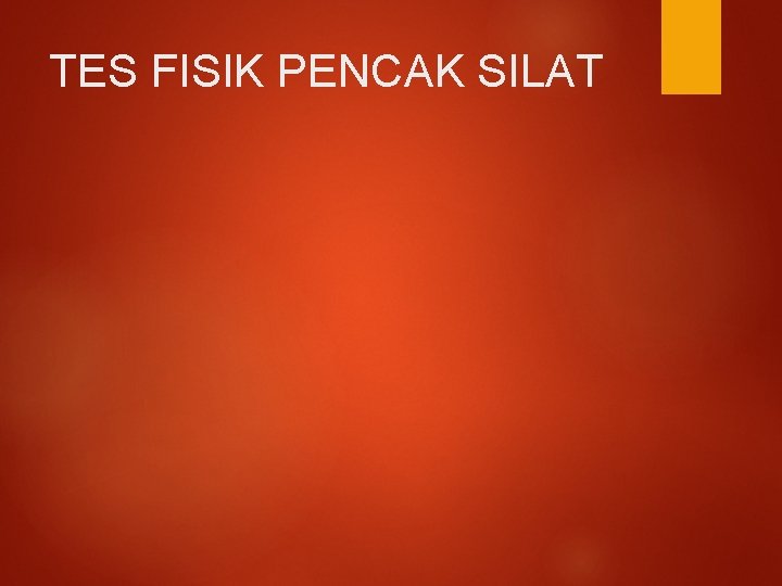 TES FISIK PENCAK SILAT 