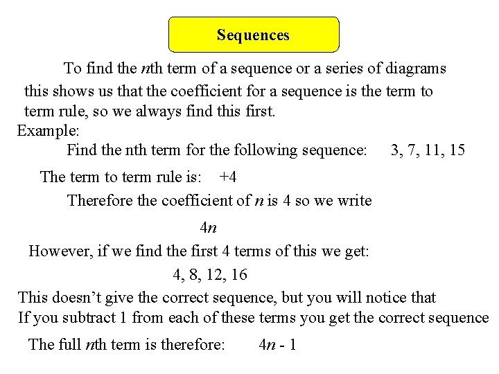 Sequences To find the nth term of a sequence or a series of diagrams