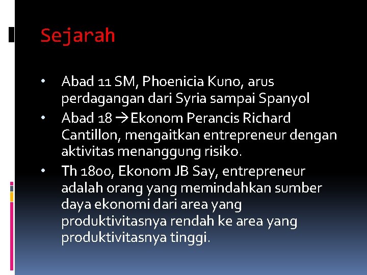 Sejarah • • • Abad 11 SM, Phoenicia Kuno, arus perdagangan dari Syria sampai