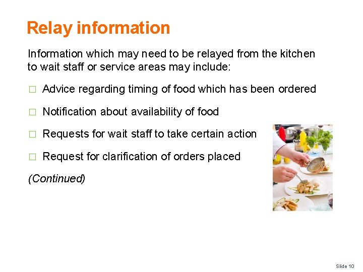 Relay information Information which may need to be relayed from the kitchen to wait