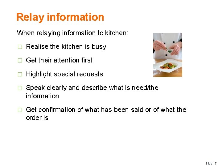 Relay information When relaying information to kitchen: � Realise the kitchen is busy �