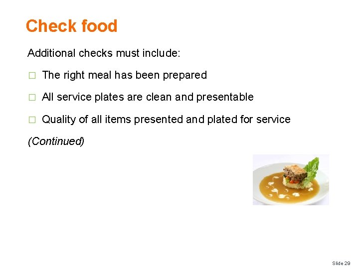 Check food Additional checks must include: � The right meal has been prepared �