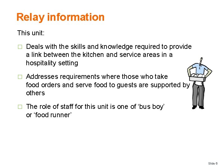 Relay information This unit: � Deals with the skills and knowledge required to provide