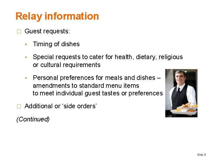 Relay information � � Guest requests: § Timing of dishes § Special requests to