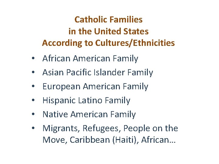 Catholic Families in the United States According to Cultures/Ethnicities • • • African American