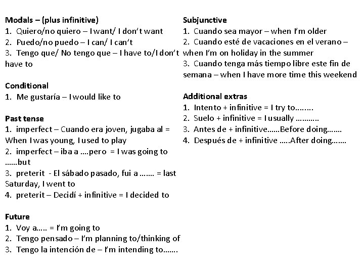 Subjunctive Modals – (plus infinitive) 1. Cuando sea mayor – when I’m older 1.