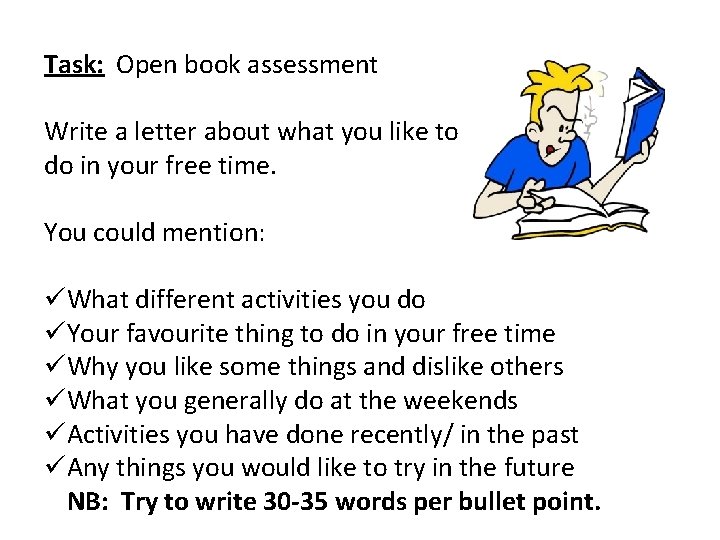 Task: Open book assessment Write a letter about what you like to do in