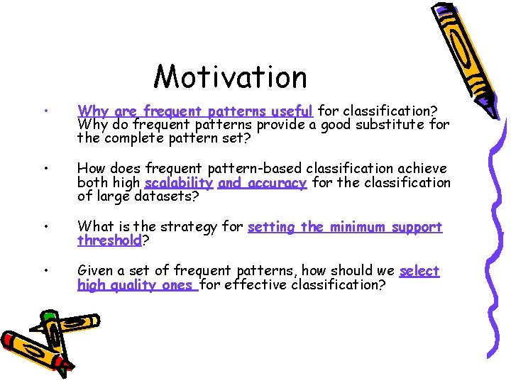 Motivation • Why are frequent patterns useful for classification? Why do frequent patterns provide Motivation • Why are frequent patterns useful for classification? Why do frequent patterns provide