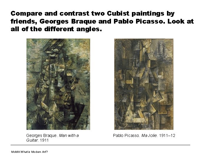 Compare and contrast two Cubist paintings by friends, Georges Braque and Pablo Picasso. Look