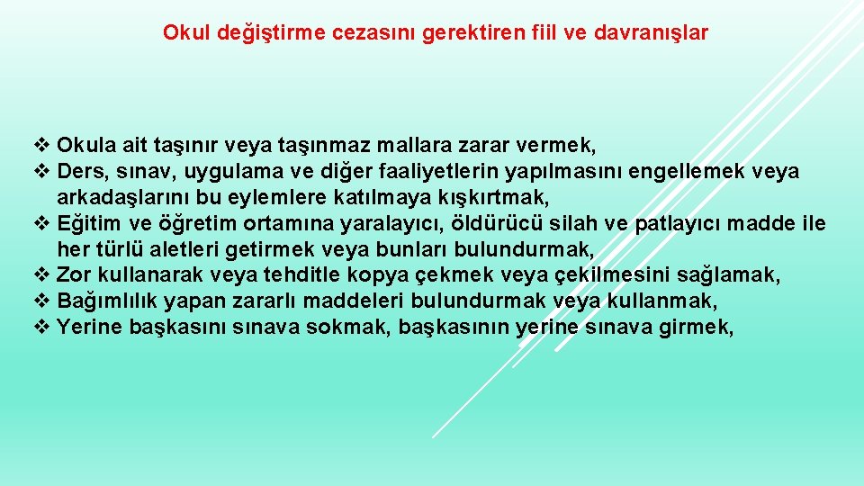 Okul değiştirme cezasını gerektiren fiil ve davranışlar v Okula ait taşınır veya taşınmaz mallara