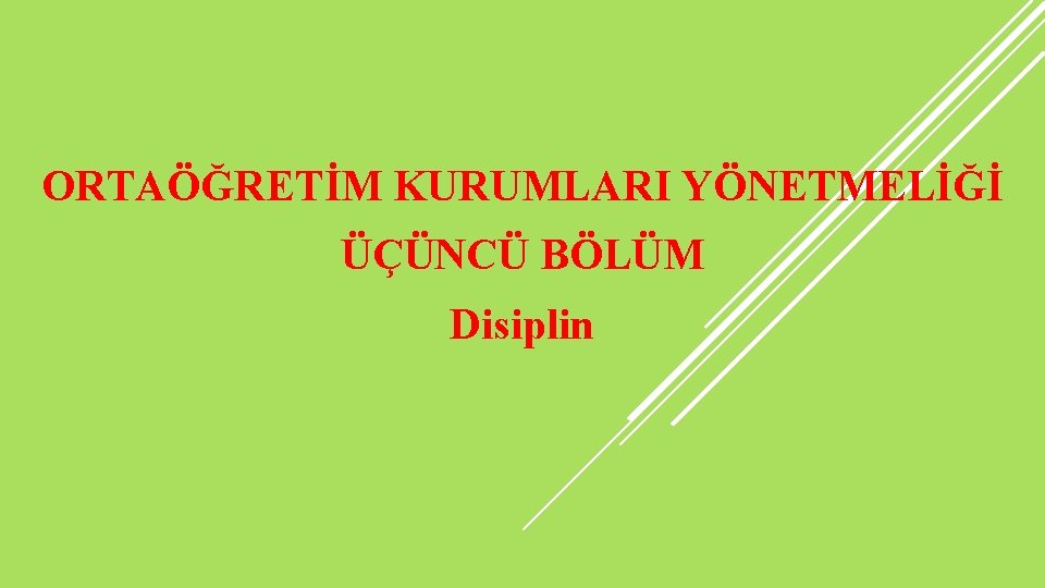 ORTAÖĞRETİM KURUMLARI YÖNETMELİĞİ ÜÇÜNCÜ BÖLÜM Disiplin 