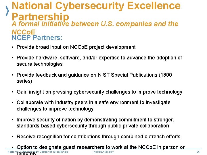 National Cybersecurity Excellence Partnership A formal initiative between U. S. companies and the NCCo.