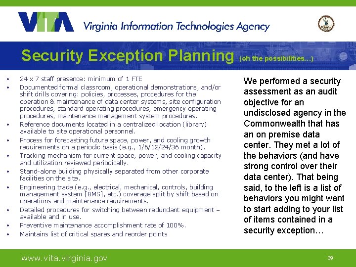 Security Exception Planning (oh the possibilities…) • • • 24 x 7 staff presence: