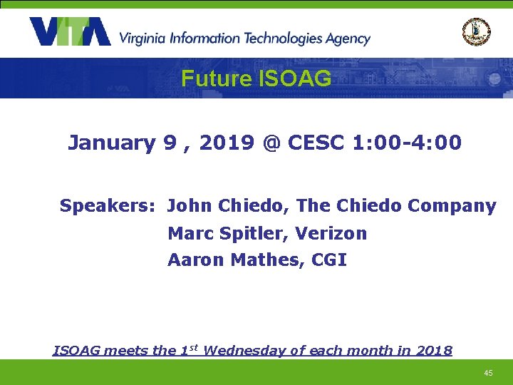 Future ISOAG January 9 , 2019 @ CESC 1: 00 -4: 00 Speakers: John