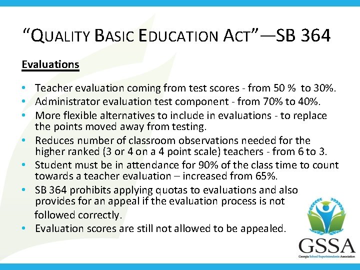 “QUALITY BASIC EDUCATION ACT”— SB 364 Evaluations • Teacher evaluation coming from test scores