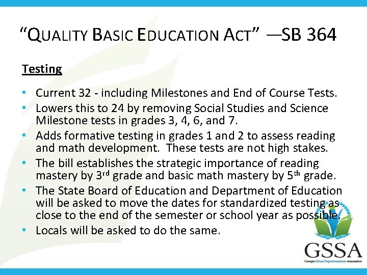 “QUALITY BASIC EDUCATION ACT” — SB 364 Testing • Current 32 - including Milestones