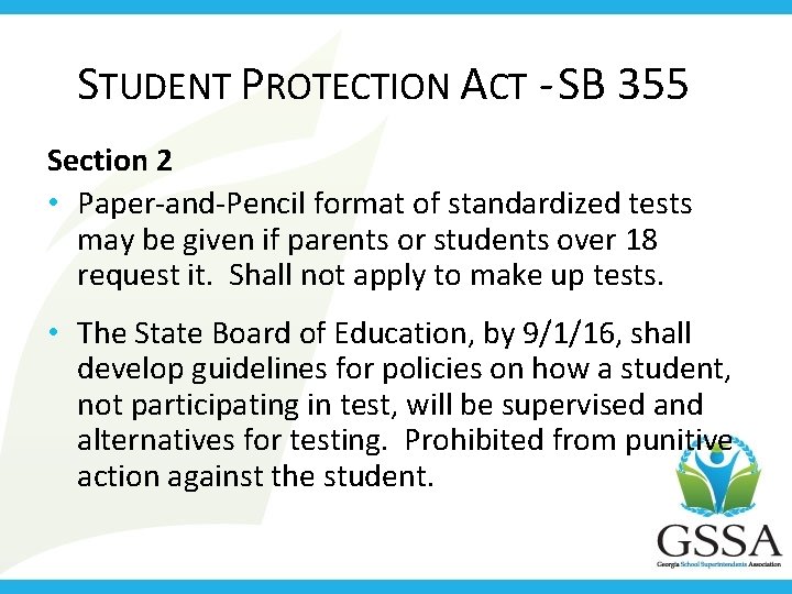 STUDENT PROTECTION ACT - SB 355 Section 2 • Paper-and-Pencil format of standardized tests