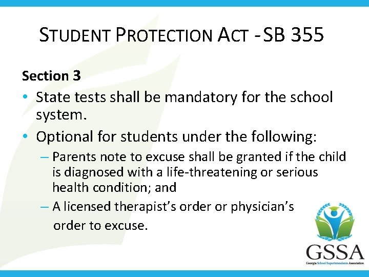 STUDENT PROTECTION ACT - SB 355 Section 3 • State tests shall be mandatory
