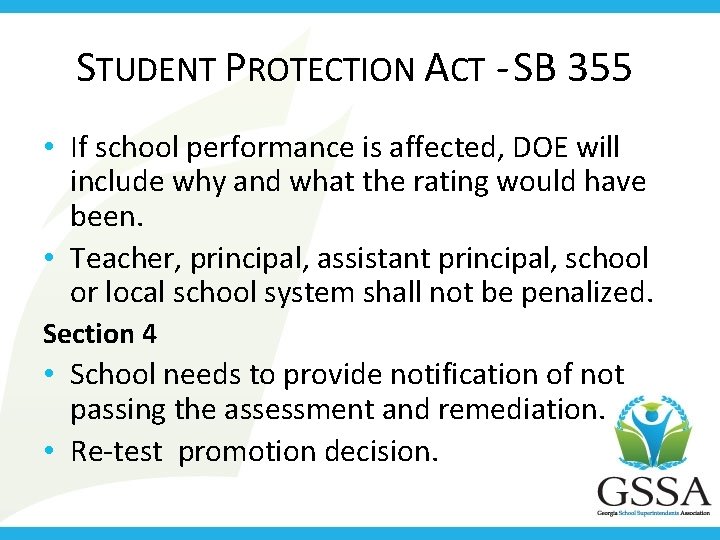 STUDENT PROTECTION ACT - SB 355 • If school performance is affected, DOE will