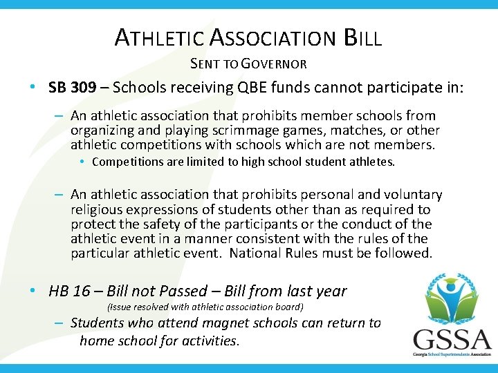 ATHLETIC ASSOCIATION BILL SENT TO GOVERNOR • SB 309 – Schools receiving QBE funds
