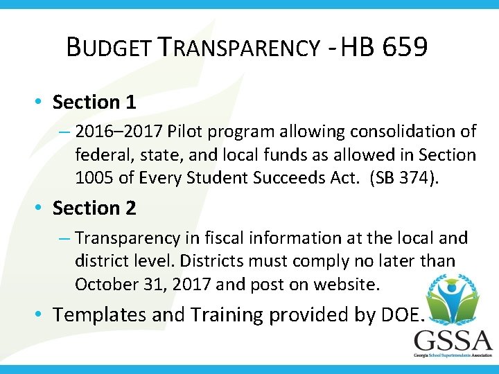 BUDGET TRANSPARENCY - HB 659 • Section 1 – 2016– 2017 Pilot program allowing