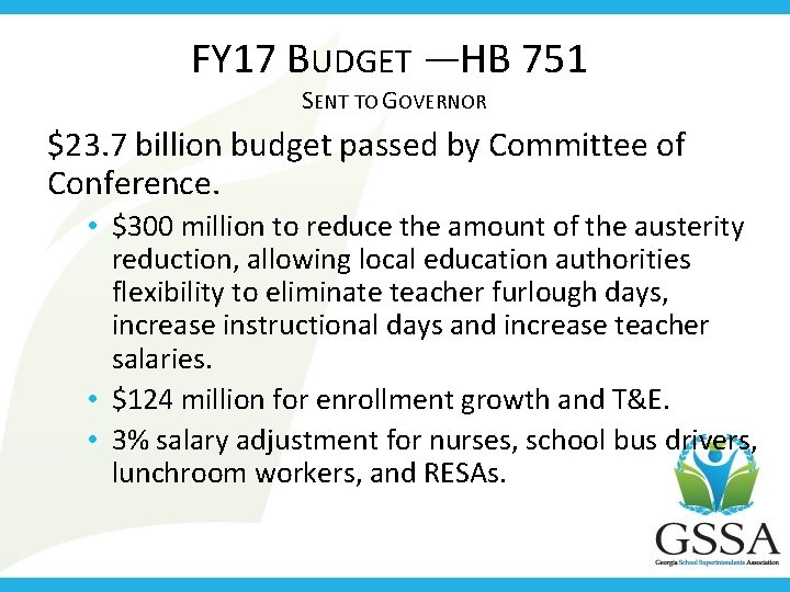 FY 17 BUDGET — HB 751 SENT TO GOVERNOR $23. 7 billion budget passed