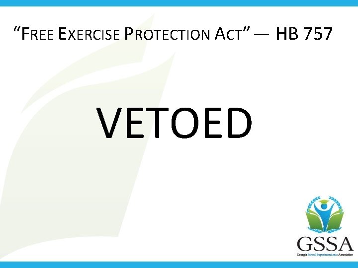 “FREE EXERCISE PROTECTION ACT” — HB 757 VETOED 