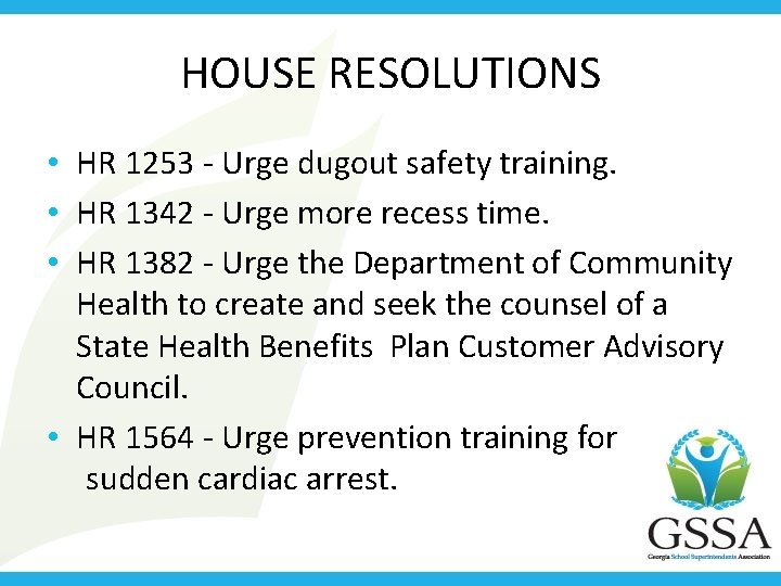 HOUSE RESOLUTIONS • HR 1253 - Urge dugout safety training. • HR 1342 -