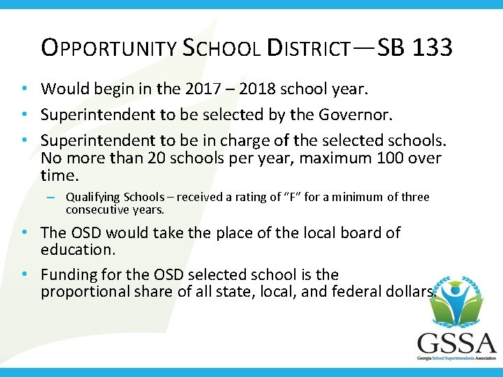 OPPORTUNITY SCHOOL DISTRICT— SB 133 • Would begin in the 2017 – 2018 school