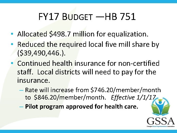 FY 17 BUDGET — HB 751 • Allocated $498. 7 million for equalization. •