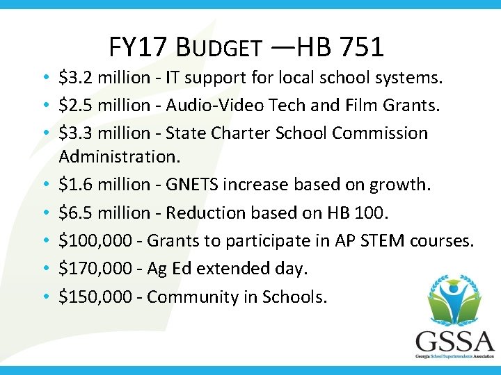 FY 17 BUDGET — HB 751 • $3. 2 million - IT support for