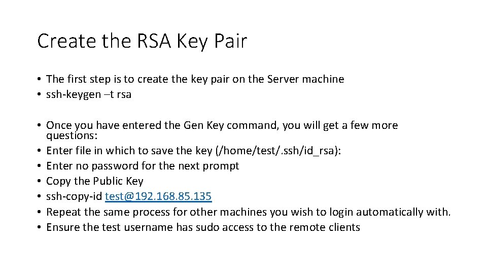 Create the RSA Key Pair • The first step is to create the key