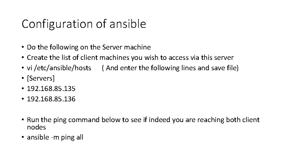 Configuration of ansible • • • Do the following on the Server machine Create