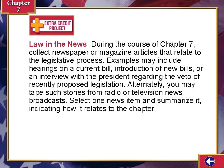 Law in the News During the course of Chapter 7, collect newspaper or magazine