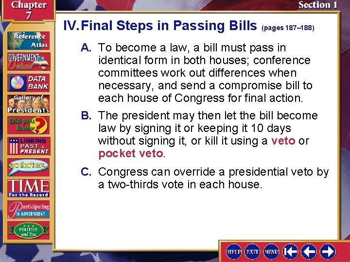 IV. Final Steps in Passing Bills (pages 187– 188) A. To become a law,