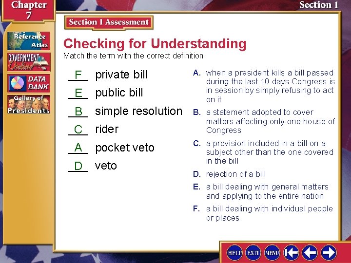 Checking for Understanding Match the term with the correct definition. ___ F private bill