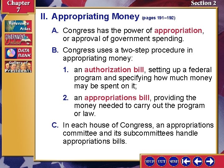 II. Appropriating Money (pages 191– 192) A. Congress has the power of appropriation, or