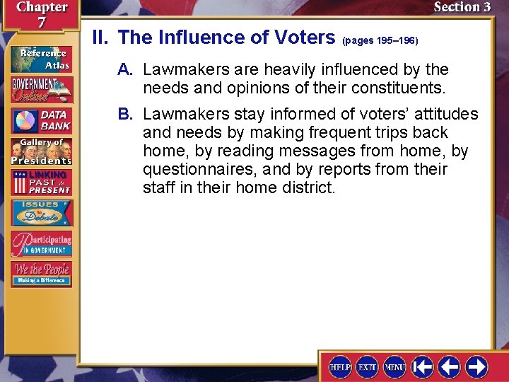 II. The Influence of Voters (pages 195– 196) A. Lawmakers are heavily influenced by