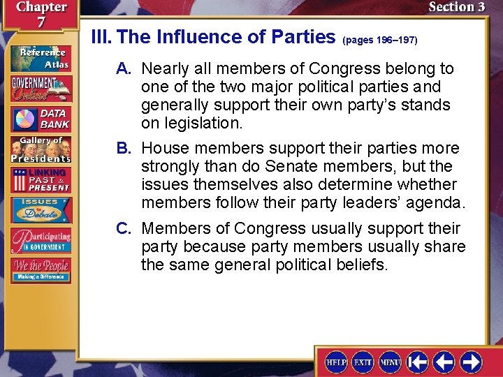 III. The Influence of Parties (pages 196– 197) A. Nearly all members of Congress
