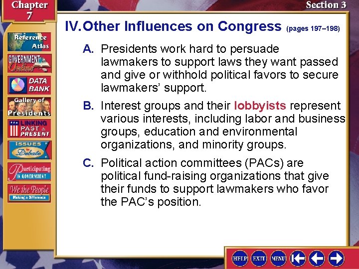 IV. Other Influences on Congress (pages 197– 198) A. Presidents work hard to persuade
