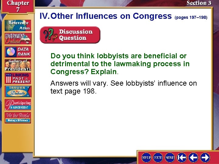 IV. Other Influences on Congress (pages 197– 198) Do you think lobbyists are beneficial