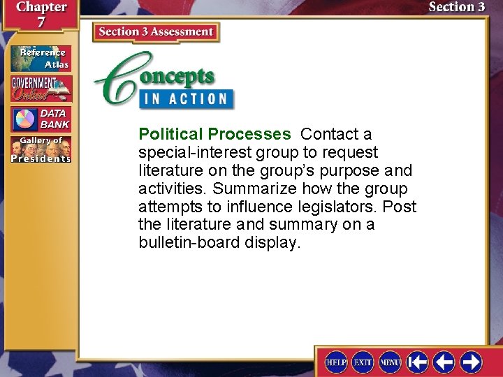 Political Processes Contact a special-interest group to request literature on the group’s purpose and