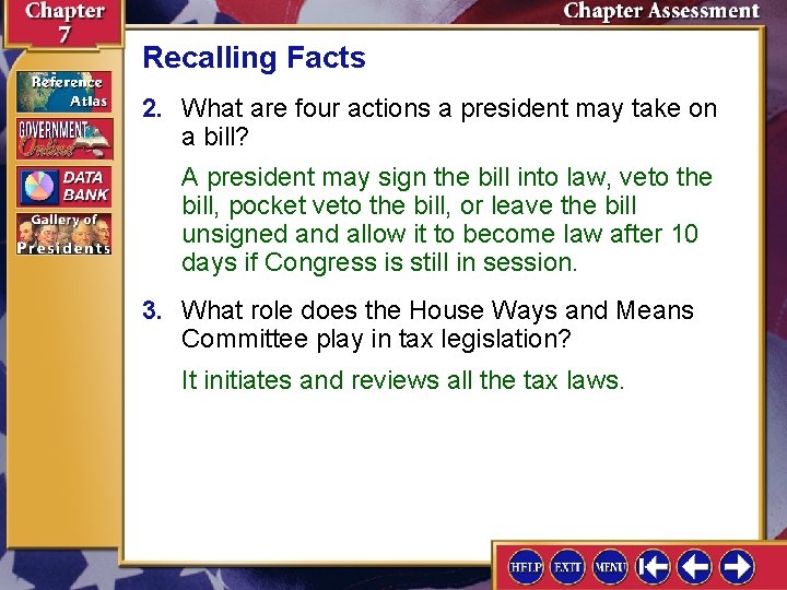 Recalling Facts 2. What are four actions a president may take on a bill?