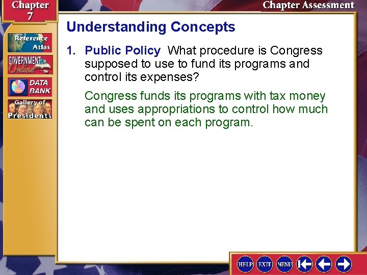 Understanding Concepts 1. Public Policy What procedure is Congress supposed to use to fund