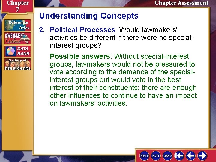 Understanding Concepts 2. Political Processes Would lawmakers’ activities be different if there were no